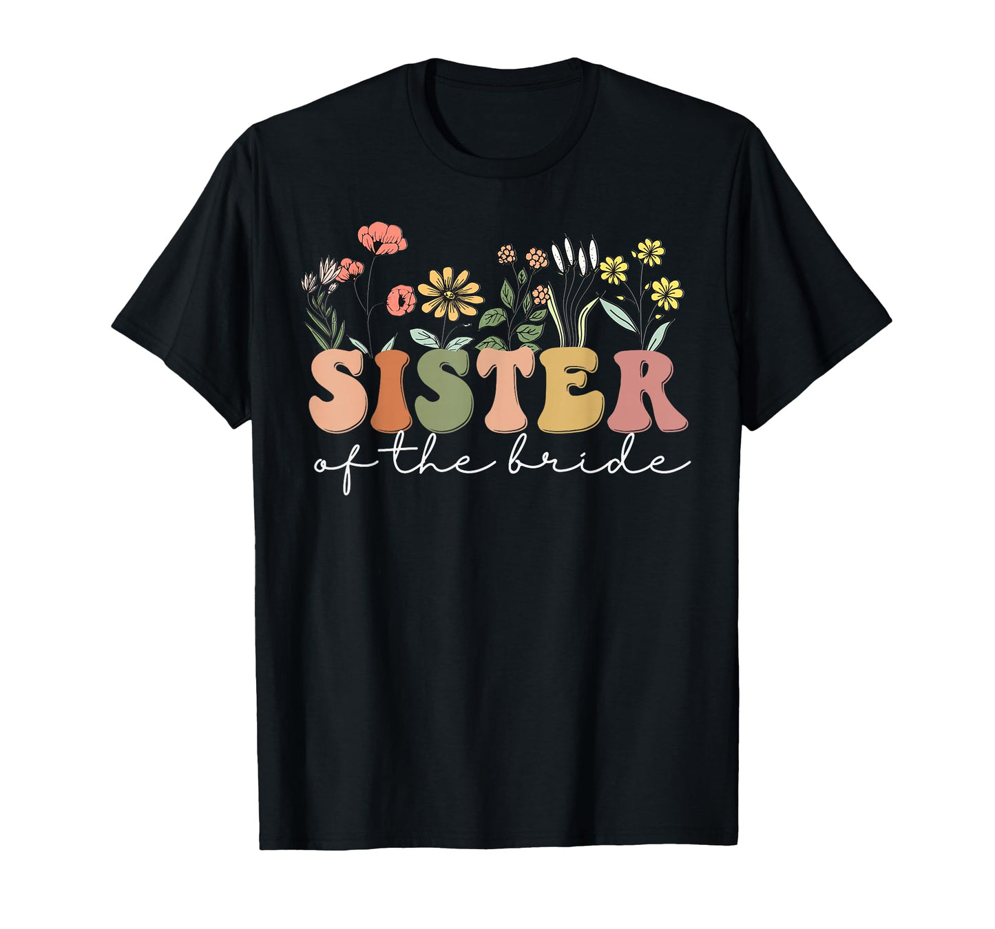 Wedding Shower Tee for Sister from Bride Sister of the Bride T-Shirt