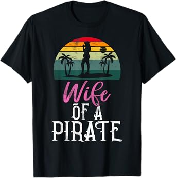 Wife of a Pirate Wife T-Shirt