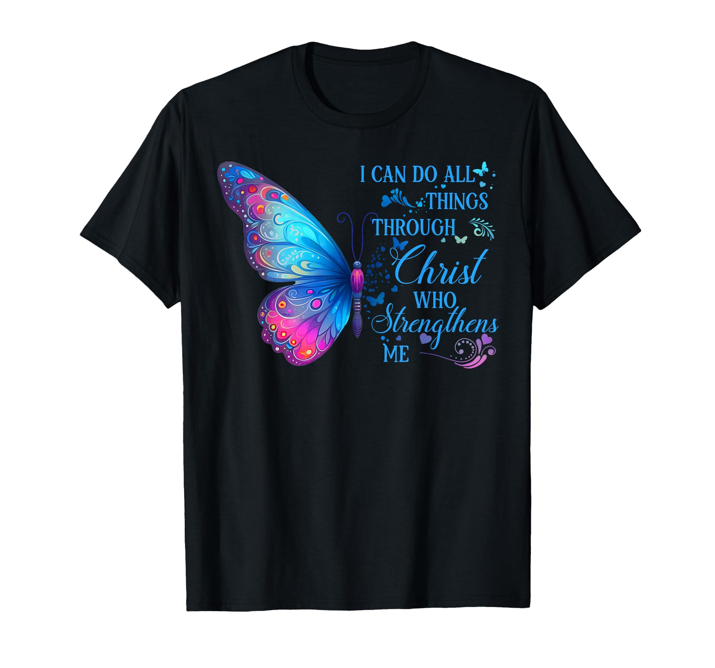 I Can Do All Things Through Christ Cyan Butterfly Christian T-Shirt
