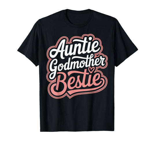 Auntie Godmother Bestie T-Shirt