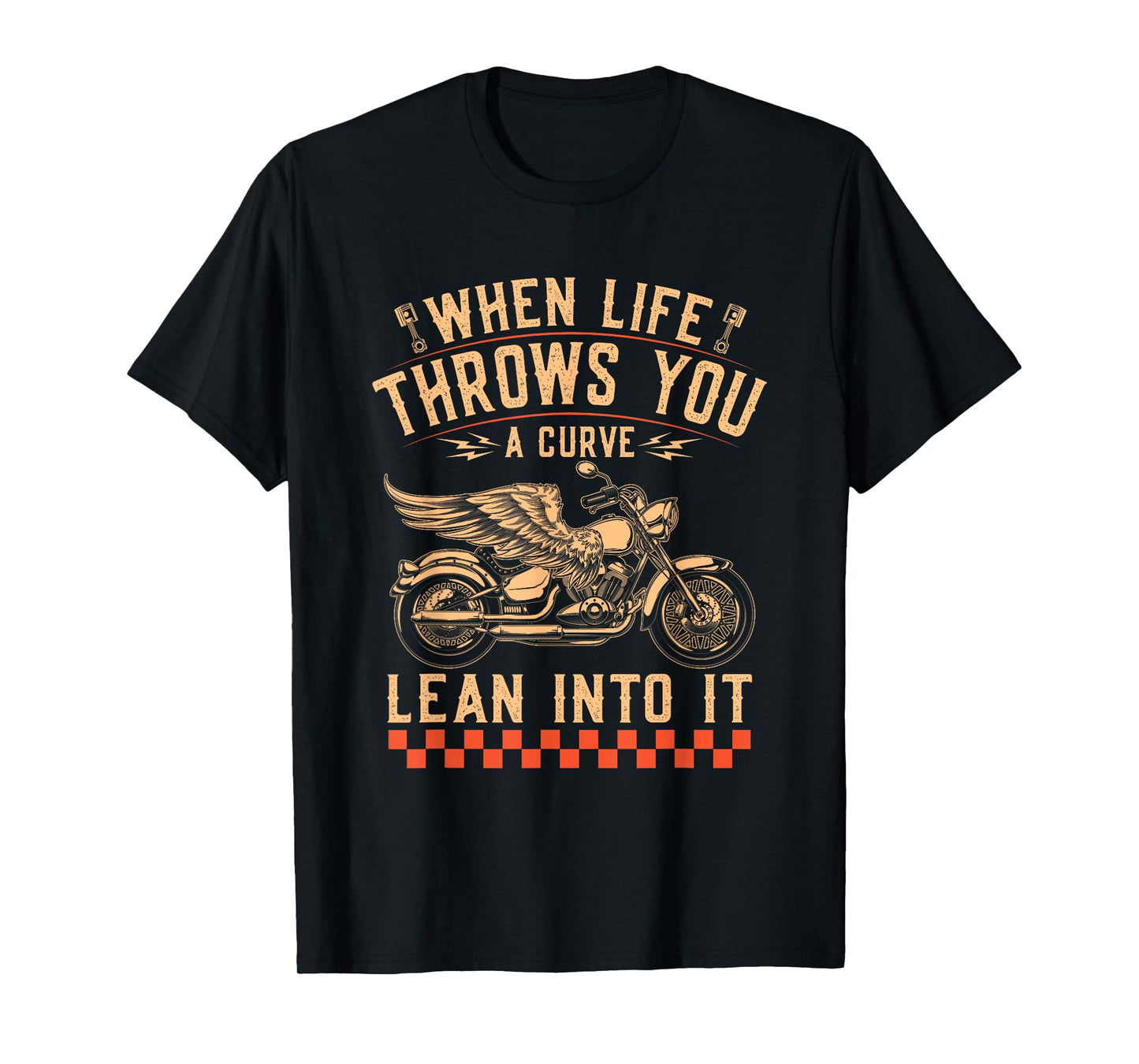 Motorcycle Biker When Life Throws You A Curve Lean Into It T-Shirt