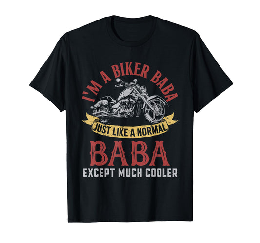 Motorcycle I'm A Biker Baba Gifts For Father's Day Men T-Shirt
