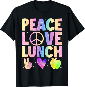 Lunch Lady Peace Love Lunch Tie Dye Color Cafeteria Worker T-Shirt