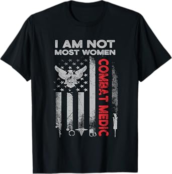 Proud Combat Field Medic Veteran Soldier Gifts Combat Medic Most Women USA American Military T-Shirt