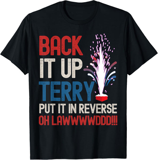 Back it up Terry Shirt 4th of July Funny Back it up Terry T-Shirt