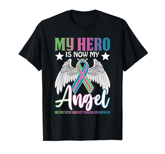My Hero Is Now My Angel Metastatic Breast Cancer Awareness T-Shirt