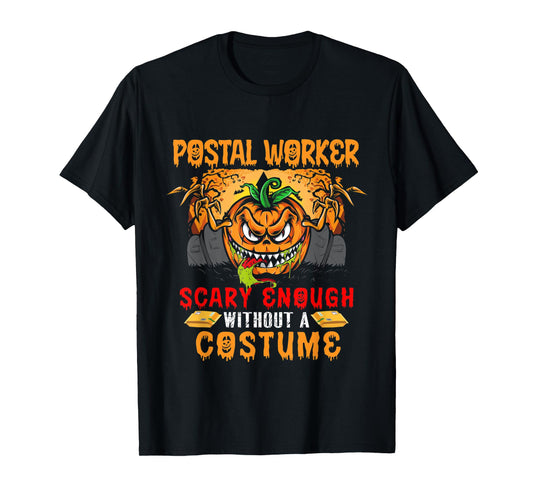 Postal Worker Scary Enough Without A Costume Scary Pumpkin T-Shirt