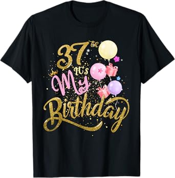 It's My 37th Birthday Funny Gifts For Women 37 Years Old T-Shirt
