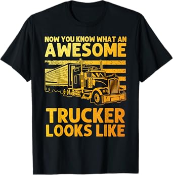 Best Truck Driver Art For Men Dad Women Trucking CDL Trucker T-Shirt
