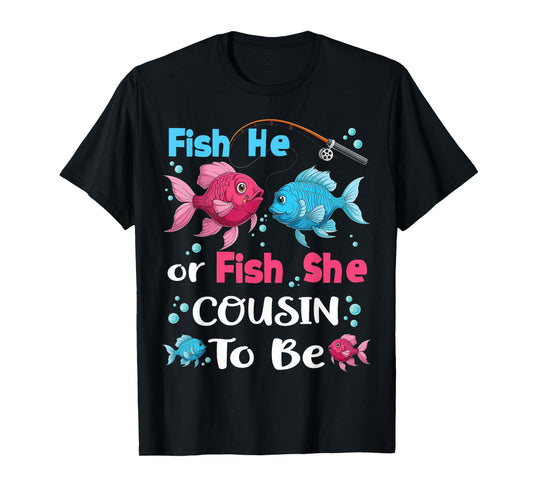 fish he or fish she gender reveal family matching Cousin T-Shirt
