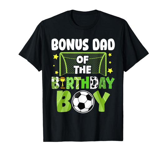 Soccer Bonus Dad Birthday Boy Party Soccer Family Matching T-Shirt