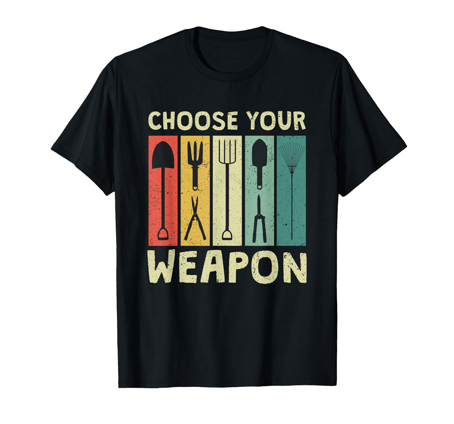 Choose Your Weapon Funny Garden Tools Gardening Humor Puns T-Shirt