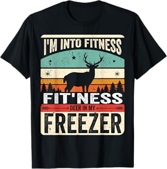 I'm Into Fitness Deer Freezer funny dad hunter deer hunting T-Shirt