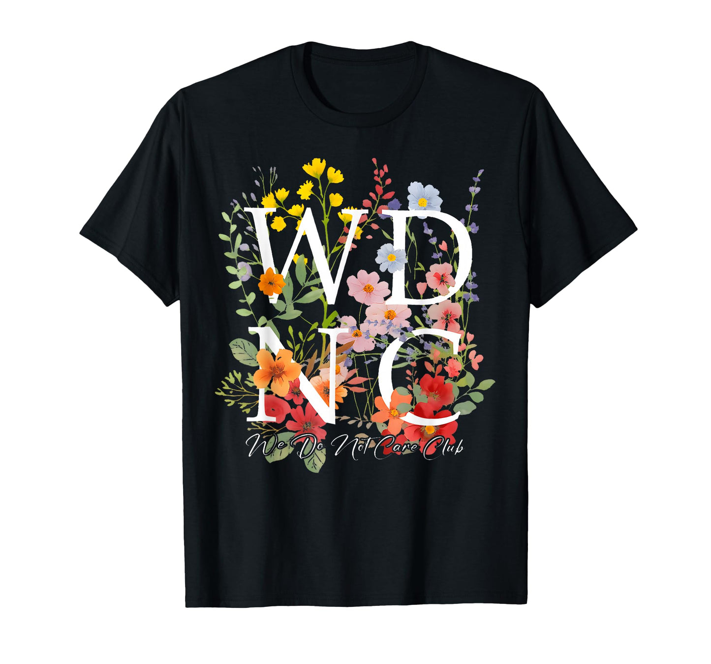 Retro Floral WDNC We Do Not Care Club - WDNC T-Shirt