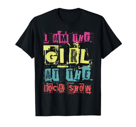 I Am The Girl At The Rock Show Funny Punk Rock Music Lover T-Shirt