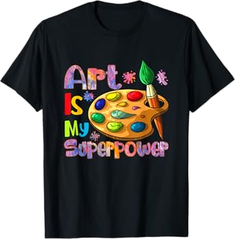 Art Is My Superpower Drawing Art Teacher Artists T-Shirt for Men Women