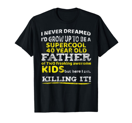 Funny 40th Birthday Gift for Father Dad from Kids Forty year T-Shirt