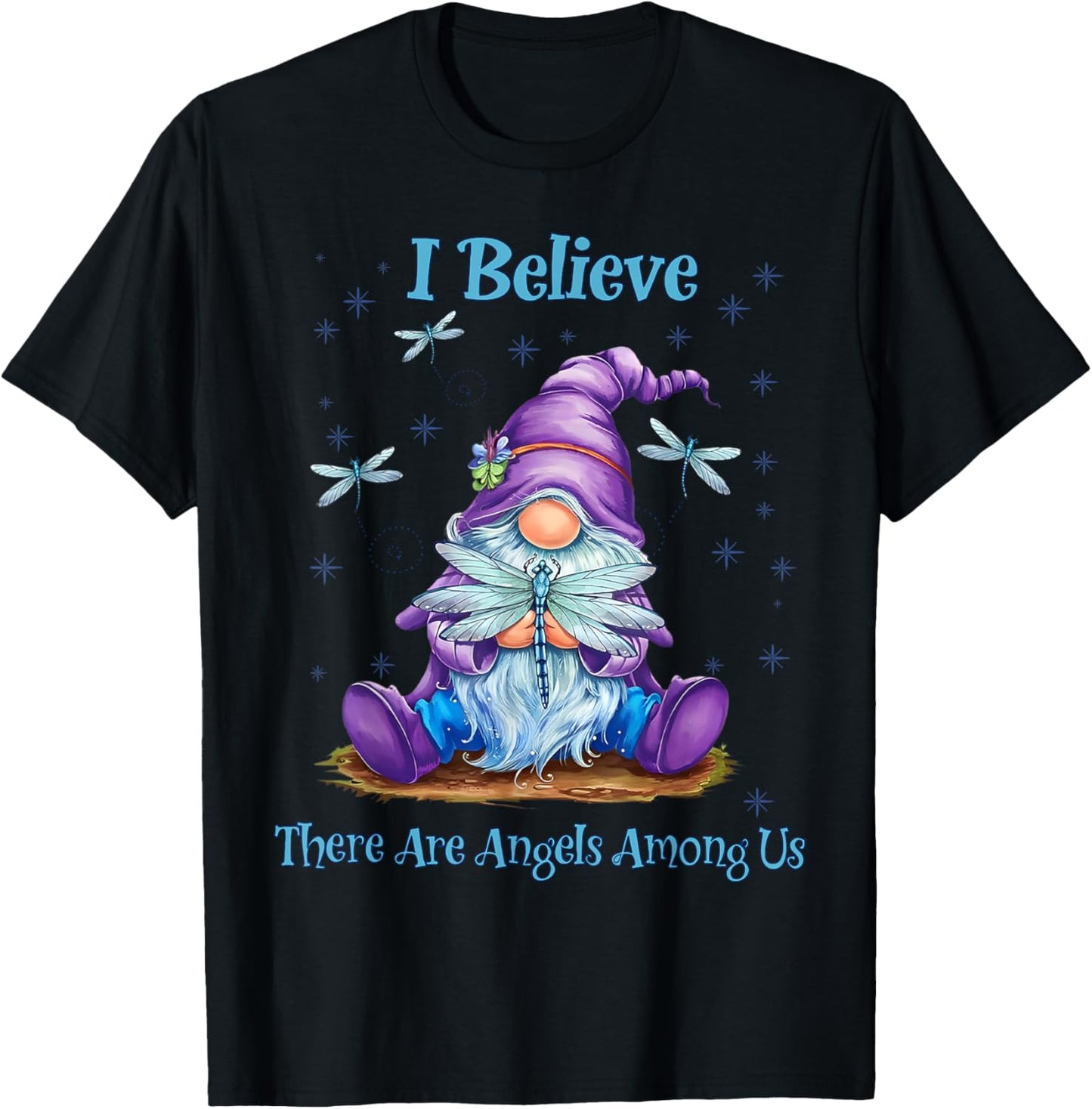 Gnome I Believe There Are Angels Among Us Dragonfly T-Shirt