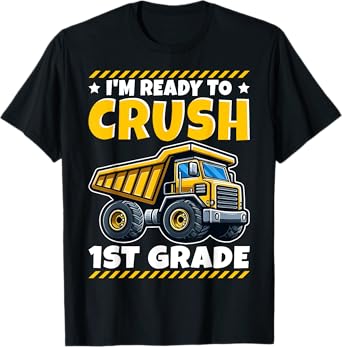 1st Grade Construction Vehicle I'm Ready To Crush 1st Grade T-Shirt