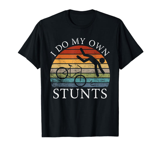 I Do My Own Stunts Funny Bicycle Cycling Bike Lovers Vintage T-Shirt