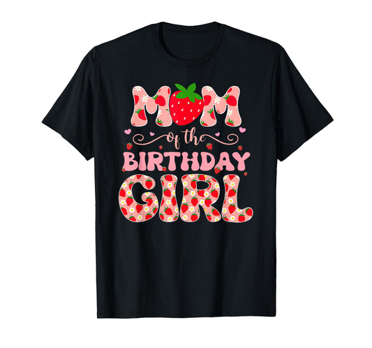 Mom of The Berry First Birthday of Girl Strawberry Dad T-Shirt