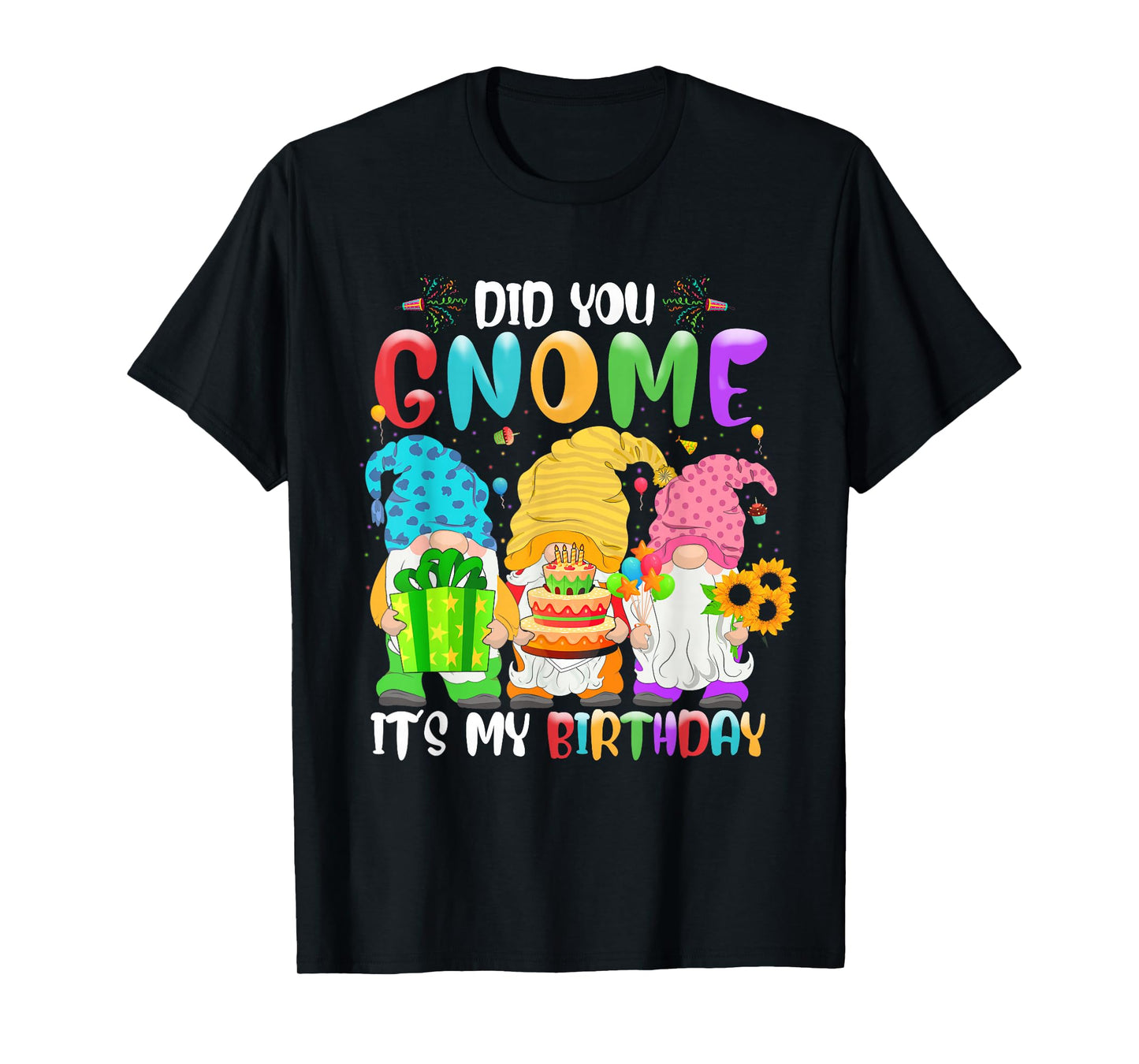 Did You Gnome It's My Birthday Gnomes Lover Birthday Party T-Shirt