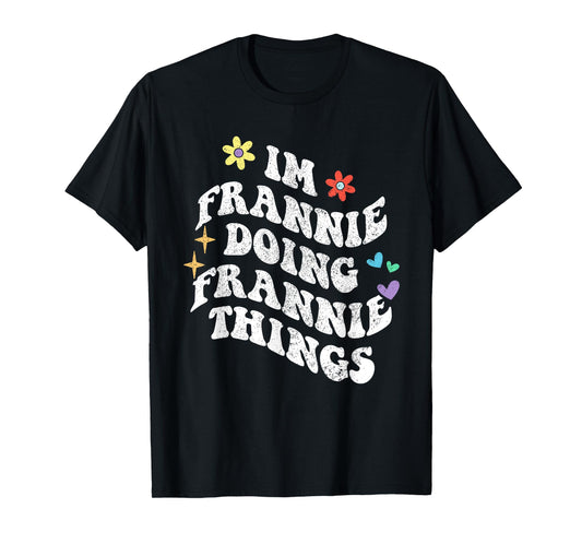 Retro Groovy Im Frannie Doing Frannie Things Funny Mother's T-Shirt