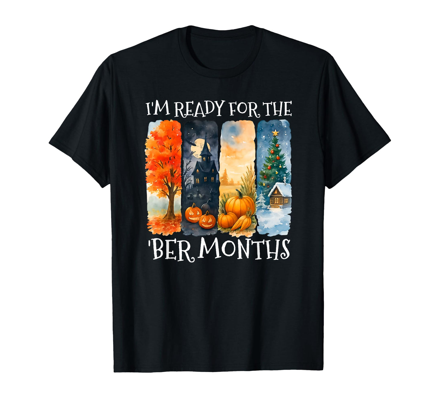 Winter Fall Lover I'm Ready for The BER Months T-Shirt