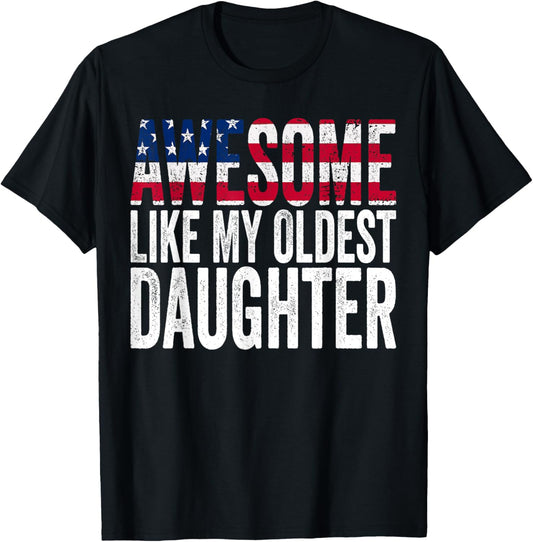 Awesome Like My Oldest Daughter Funny Fathers Mothers Day T-Shirt