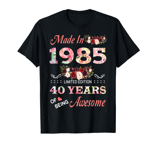 Made In 1985 40 Year Of Being Awesome Floral Birthday Women T-Shirt