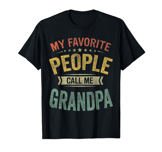 My Favorite People Call Me Grandpa Funny Fathers Day T-Shirt