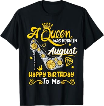 A Queen was Born in August High Heel Birthday Queen August T-Shirt
