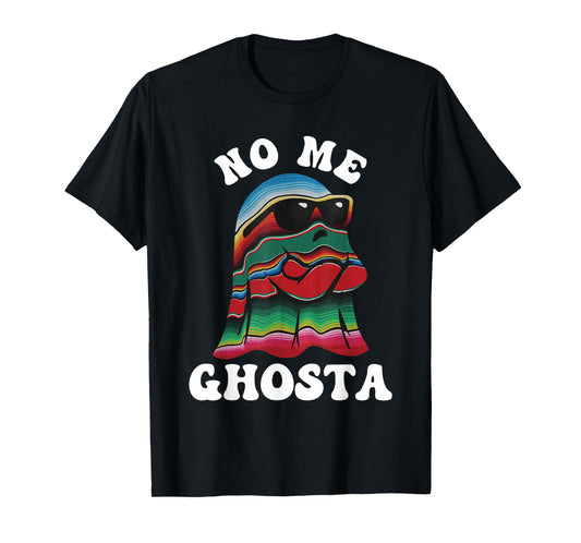 No Me Ghosta Funny Mexican Halloween Ghost T-Shirt