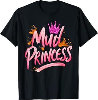 Women Mud Run Princess Girls Muddy Mudding Running Team ATV T-Shirt