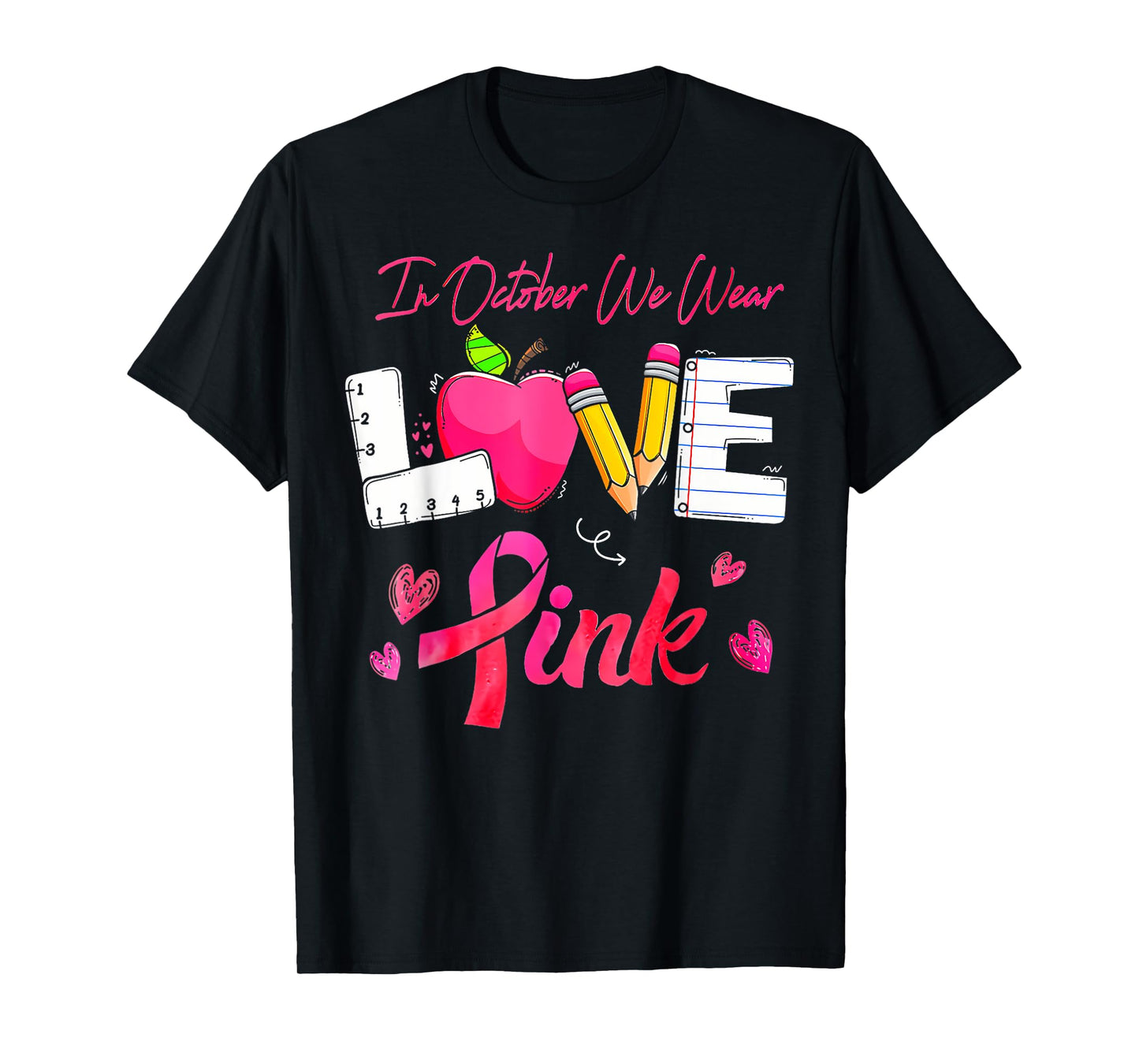 In October We Wear Pink LOVE Teacher Breast Cancer Awareness T-Shirt