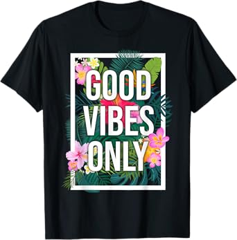 Vintage Good Vibes Only Flower Tee Positive Motivation T-Shirt