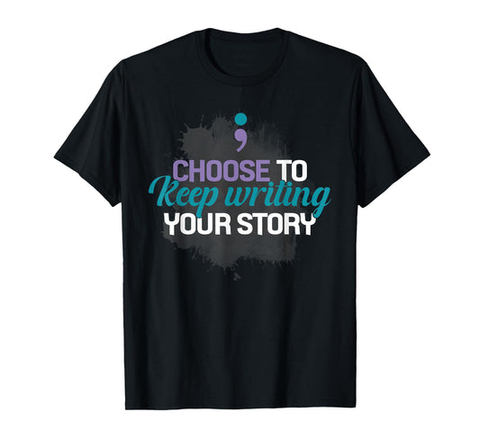Choose to Keep Writing Your Story Inspirational Quote T-Shirt