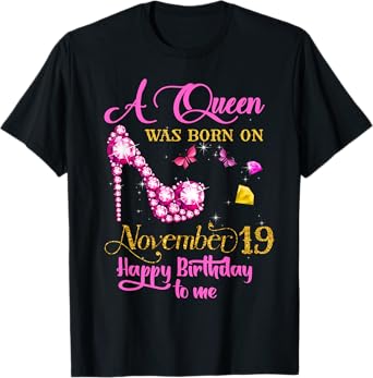 A Queen Was Born on November 19, 19th November Birthday T-Shirt