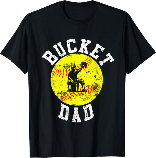Bucket Dad Softball Dad Baseball Funny Father's Coach T-Shirt