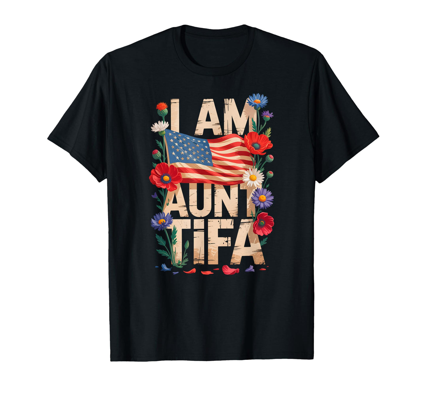 I Am Aunt Tifa Shirt Aunt Tifa Funny Aunt Tifa T-Shirt T-Shirt