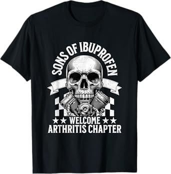 Old Biker Funny Sons Of Ibuprofen Welcome Arthritis Chapter T-Shirt