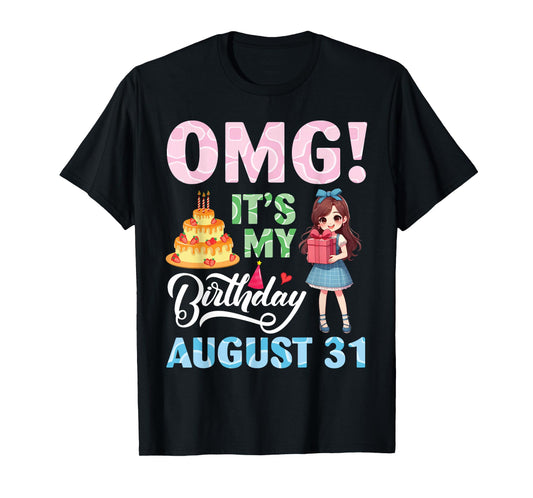 Cute Girl With Presents Cake OMG It's My Birthday August 31 T-Shirt