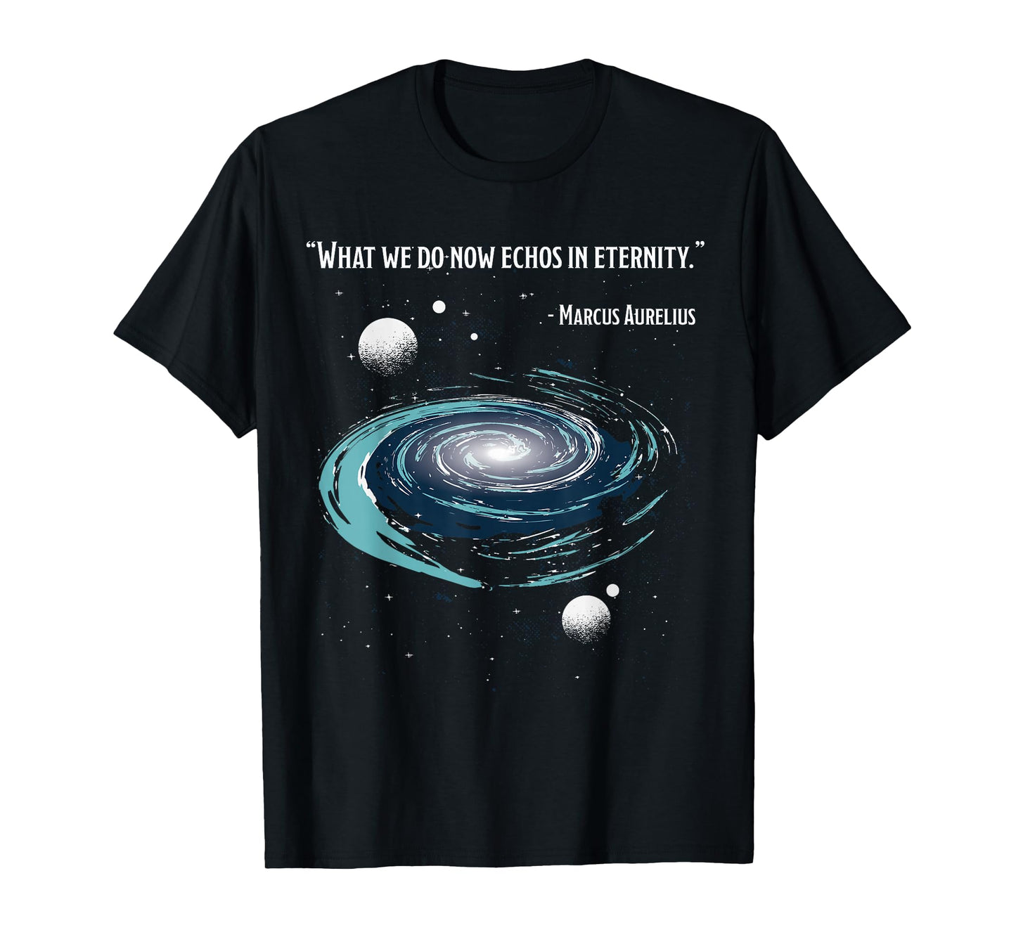 What We Do Now Echoes In Eternity, MARCUS AURELIUS Meditatio T-Shirt