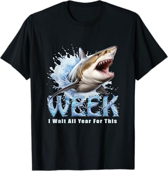 I Wait All Year For This Week Funny Shark tee T-Shirt