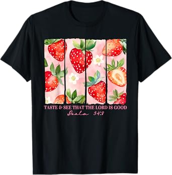 Taste & See That The lord Is Good Summer Vacation Strawberry T-Shirt