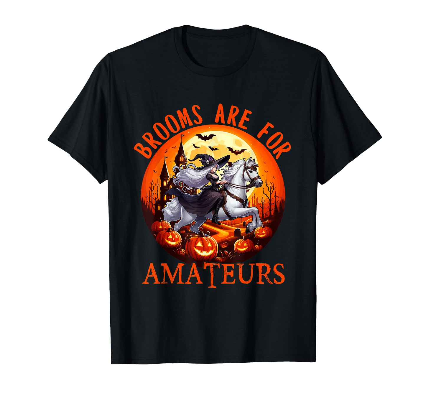 Brooms Are For Amateurs Halloween Witch Riding Horse Farmer T-Shirt
