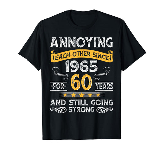 60th wedding anniversary annoying each other since 1965 T-Shirt