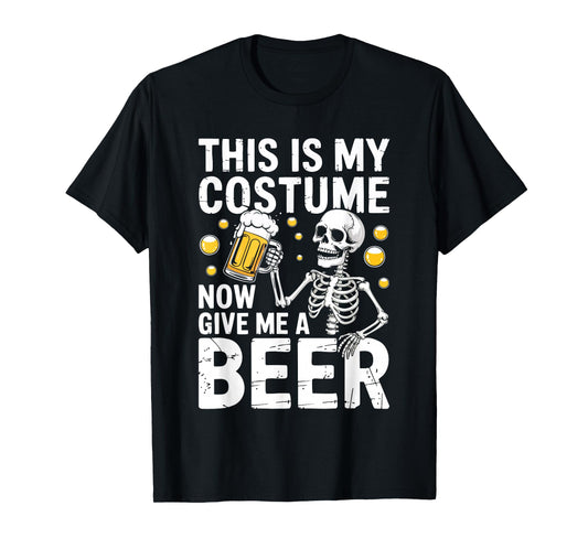 This is My Costume Give Me A Beer Shirt Men Dad Halloween T-Shirt