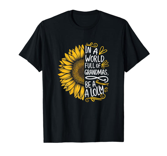 In A World Full Of Grandmas Be A Lolly Shirt Women Grandma T-Shirt