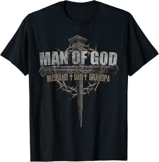 Man Of God Husband Dad Grandpa Cross Christian T-Shirt